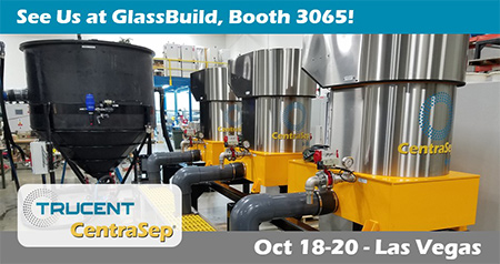 Photo of system with multiple CentraSep centrifuges with words See Us at GlassBuild, Booth 3065, Oct 18-20 - Las Vegas