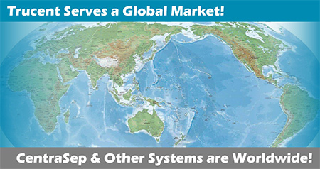 A world map with the words Trucent Serves a Global Market! CentraSep & Other Systems are Worldwide!